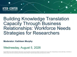 Building Knowledge Translation Capacity Through Business Relationships: Workforce Needs Strategies for Researchers